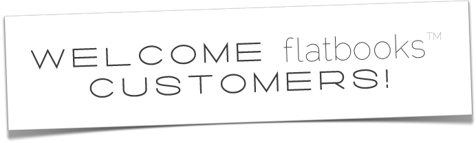Welcome Flatbooks Customers! Welcome Flatbooks Customers!